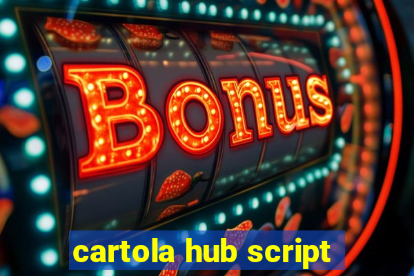 cartola hub script